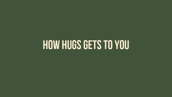 How Hugs Gets To You